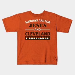 Sundays Are For Jesus and Cleveland Football Kids T-Shirt